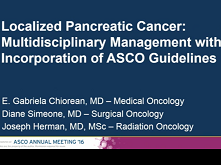Localized Pancreatic Cancer: Multidisciplinary Management Localized Pancreatic Cancer: Multidisciplinary Management