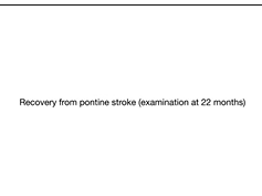 Locked-in Syndrome - Gradual Spontaneous Recovery Locked-in Syndrome - Gradual Spontaneous Recovery