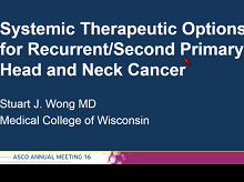 Locoregional Recurrent or Second Primary Head and Neck Cancer: Management Strategies and Challenges Locoregional Recurrent or Second Primary Head and Neck Cancer: Management Strategies and Challenges