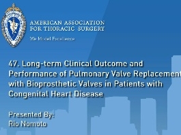 Résultat clinique à long terme et performances de la valve pulmonaire avec bioprothèses chez les patients atteints d'une cardiopathie congénitale Résultat clinique à long terme et performances de la valve pulmonaire avec bioprothèses chez les patients atteints d'une cardiopathie congénitale