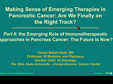 Making Sense of Current and Emerging Therapies in Pancreatic Cancer: Balancing Benefit and Value Making Sense of Current and Emerging Therapies in Pancreatic Cancer: Balancing Benefit and Value