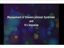 Management of Stevens-Johnson Syndrome and Its Sequelae Management of Stevens-Johnson Syndrome and Its Sequelae