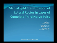 Medial Split Muscle Transposition of Lateral Rectus in Cases of Third Nerve Palsy Medial Split Muscle Transposition of Lateral Rectus in Cases of Third Nerve Palsy