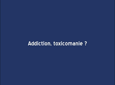 MEOPA - Partie 11 : Addiction, toxicomanie
