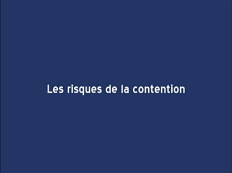 MEOPA - Partie 12 : Les risques de la contention
