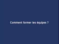 MEOPA - Partie 4 : Comment former les équipes?