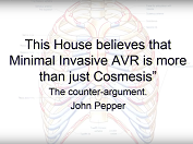 Minimally invasive AVR is more than just cosmetic - the counter argument