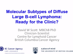 molecular subtype of diffuse large B-cell lymphoma: ready for the clinic ? molecular subtype of diffuse large B-cell lymphoma: ready for the clinic ?