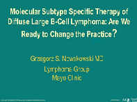 molecular subtype specific therapy of diffuse large B-cell lymphoma: are we ready to change the practice ? molecular subtype specific therapy of diffuse large B-cell lymphoma: are we ready to change the practice ?