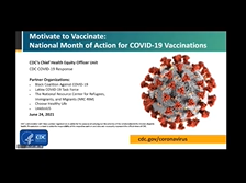 Motivate to Vaccinate: National Month of Action for COVID-19 Vaccines Motivate to Vaccinate: National Month of Action for COVID-19 Vaccines