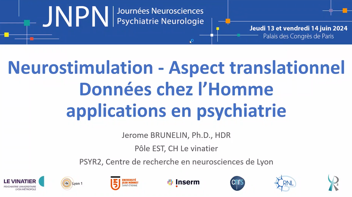 Neurostimulation - Aspect translationnel / Données chez l'Homme / Applications en psychiatrie Neurostimulation - Aspect translationnel / Données chez l'Homme / Applications en psychiatrie
