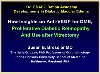 New insights on anti-VEGF for DME proliferative diabetic retinopathy and use after vitrectomy New insights on anti-VEGF for DME proliferative diabetic retinopathy and use after vitrectomy