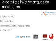 Nouvelles problématiques dans les infections fongiques -Aspergillose acquise en réanimation Nouvelles problématiques dans les infections fongiques -Aspergillose acquise en réanimation
