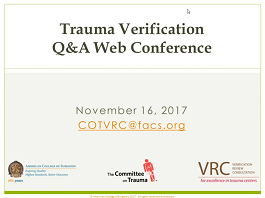 November 2017 Trauma Verification Q&A Web Conference November 2017 Trauma Verification Q&A Web Conference