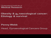 Obesity and Gynecologic Cancer Etiology and Survival Obesity and Gynecologic Cancer Etiology and Survival
