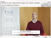 Olivier Andlauer: What is an important topic for early career psychiatrists today? Olivier Andlauer: What is an important topic for early career psychiatrists today?