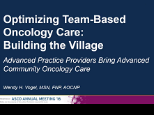 Oncology Advanced Practitioners Bring Advanced Community Oncology Care Oncology Advanced Practitioners Bring Advanced Community Oncology Care