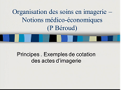 Organisation des soins en imagerie, notions médico-économiques