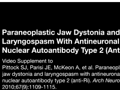 Paraneoplastic Jaw Dystonia and Laryngospasm With Antineuronal Nuclear Autoantibody Type 2 (Anti-Ri) Paraneoplastic Jaw Dystonia and Laryngospasm With Antineuronal Nuclear Autoantibody Type 2 (Anti-Ri)
