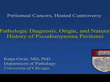 Pathologic Diagnosis, Origin, and Natural History of Pseudomyxoma Peritonei Pathologic Diagnosis, Origin, and Natural History of Pseudomyxoma Peritonei