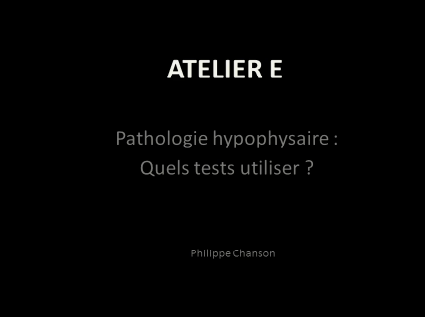 Pathologies hypophysaires : Quels tests utiliser ? Pathologies hypophysaires : Quels tests utiliser ?