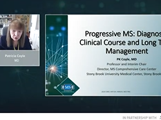 Patricia Coyle, MD on Progressive MS: Diagnosis, Clinical Course and Long-Term Management Patricia Coyle, MD on Progressive MS: Diagnosis, Clinical Course and Long-Term Management