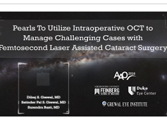 Pearls for Utilizing Intraoperative OCT to Manage Challenging Cases With Femtosecond Laser Pearls for Utilizing Intraoperative OCT to Manage Challenging Cases With Femtosecond Laser
