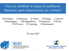 Peut-on modéliser le risque d'insuffisance hépatique après hépatectomie sur cirrhose ? Peut-on modéliser le risque d'insuffisance hépatique après hépatectomie sur cirrhose ?