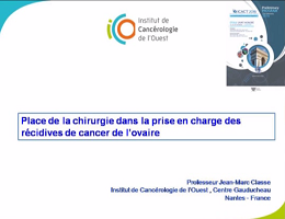 Place de la chirurgie dans la prise en charge de la première récidive de cancer de l'ovaire Place de la chirurgie dans la prise en charge de la première récidive de cancer de l'ovaire