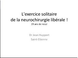 Place de la neurochirurgie libérale (5/6) - L'exercice solitaire