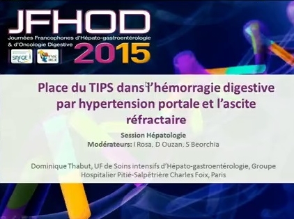 Place du TIPS dans l'hémorragie digestive par hypertension portale et l'ascite réfractaire Place du TIPS dans l'hémorragie digestive par hypertension portale et l'ascite réfractaire