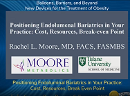 Positioning Endoluminal Bariatrics in Your Practice: Cost, Resources, Break Even Point Positioning Endoluminal Bariatrics in Your Practice: Cost, Resources, Break Even Point