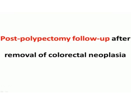 Post-polypectomy colonoscopy surveillance