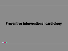 Preventive interventional cardiology