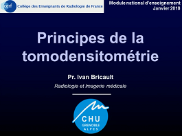 Principes de la tomodensitométrie, technologies actuelles Principes de la tomodensitométrie, technologies actuelles