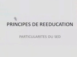 Principes de rééducation particularités du SED Principes de rééducation particularités du SED