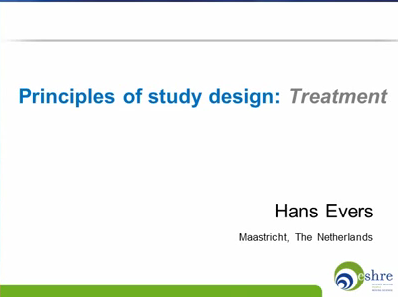 Principles of study design: treatment Principles of study design: treatment
