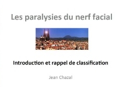 Prise en charge et réhabilitation des paralysies du nerf faciale (1/4) - Introduction et rappel de classification