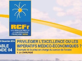 Privilégier l'excellence ou les impératifs médico-économiques? Exemple de la prise en charge du cancer de l'ovaire. La chirurgie