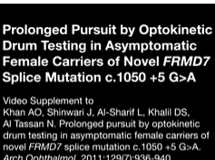 Prolonged Pursuit by Optokinetic Drum Testing in Asymptomatic Female Carriers of Novel FRMD7 Splice Prolonged Pursuit by Optokinetic Drum Testing in Asymptomatic Female Carriers of Novel FRMD7 Splice