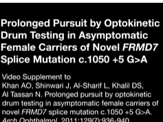 Prolonged Pursuit by Optokinetic Drum Testing in Asymptomatic Female Carriers of Novel FRMD7 Splice Prolonged Pursuit by Optokinetic Drum Testing in Asymptomatic Female Carriers of Novel FRMD7 Splice