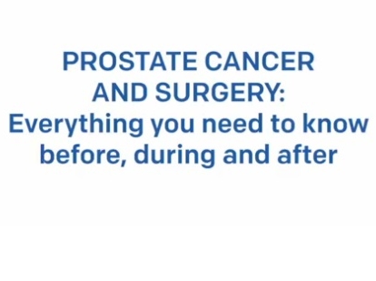 PROSTATE CANCER AND SURGERY: Everything you need to know