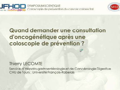 Quand demander une consultation d'oncogénétique après une coloscopie de prévention ? Quand demander une consultation d'oncogénétique après une coloscopie de prévention ?