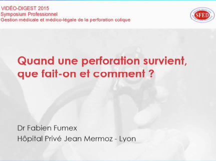Quand une perforation colique survient, que fait-on et comment ? Quand une perforation colique survient, que fait-on et comment ?