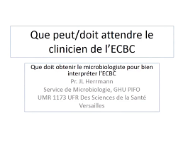 Que peut/doit attendre le clinicien de l'ECBC ?
