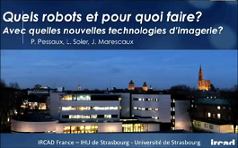 QUELS ROBOTS ET POUR QUOI FAIRE ? Avec quelles nouvelles technologies d'imagerie ? QUELS ROBOTS ET POUR QUOI FAIRE ? Avec quelles nouvelles technologies d'imagerie ?