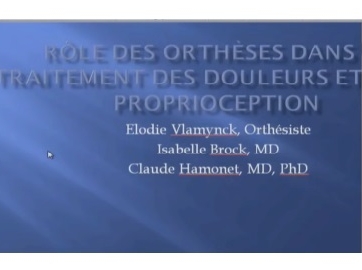 Rôle des orthèses dans traitement des douleurs et proprioception Rôle des orthèses dans traitement des douleurs et proprioception