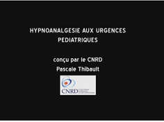 Rôle infirmier autonome - Partie 3 : Hypnoanalgésie aux urgences pédiatriques