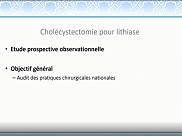 Résultats de l'enquête cholécystectomies pour lithiase vésiculaire Résultats de l'enquête cholécystectomies pour lithiase vésiculaire