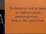 RAPPORT MENINGIOME (9/9) - Le positionnement du neurochirurgien (traitant ou expert) en cas de recours pour aggravation clinique post opératoire